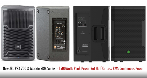 Power Ratings of New JBL PRX 700 & Mackie SRM Series 1 New JBL PRX 700 & Mackie SRM Series